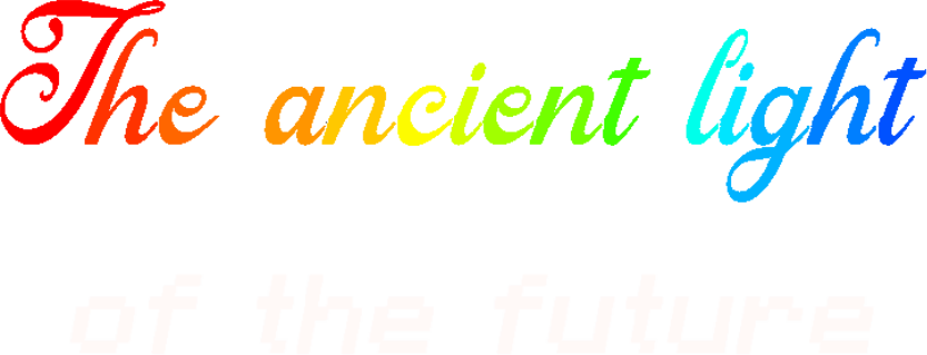 The ancient light of the future